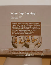 Wine Cup Carving - November 22nd 5-7pm