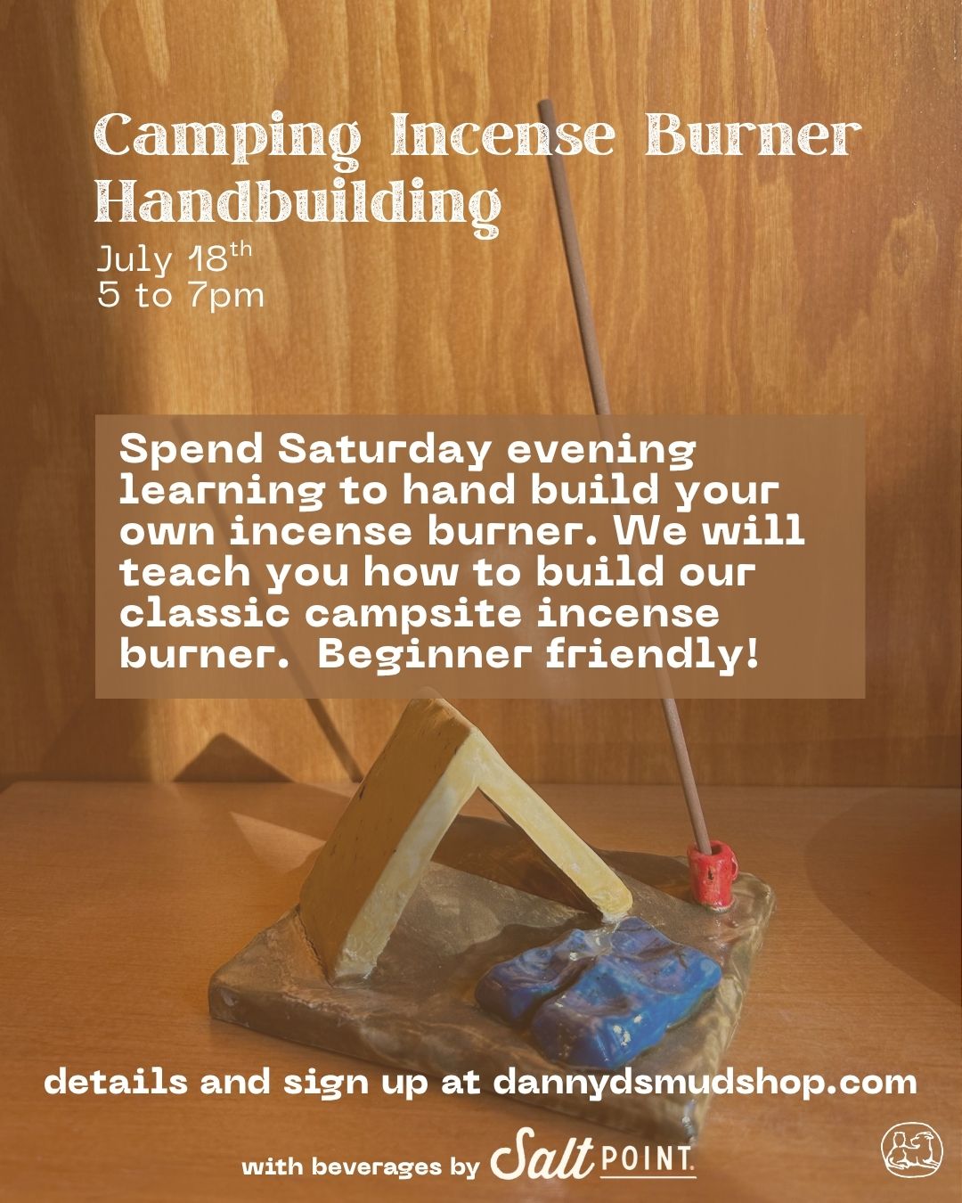 Campsite Incense Burner - Handbuilding Workshop -  July 18th 5-7pm